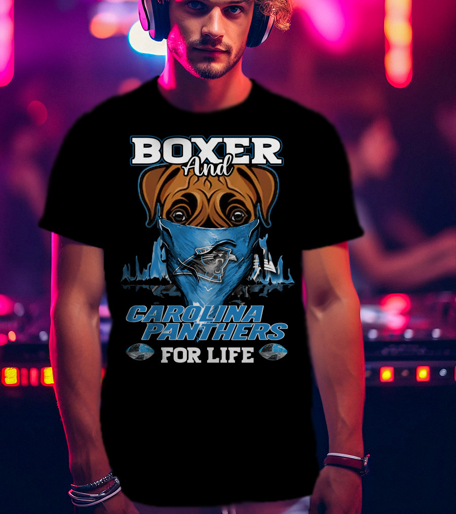 Boxer And Carolina Panthers For Life T-Shirt