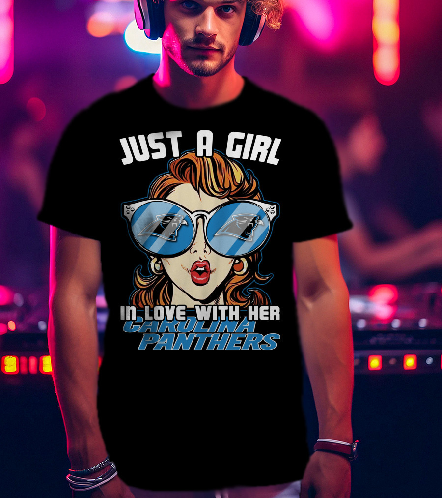 Just A Girl IN Love With Her Carolina Panthers T-Shirt