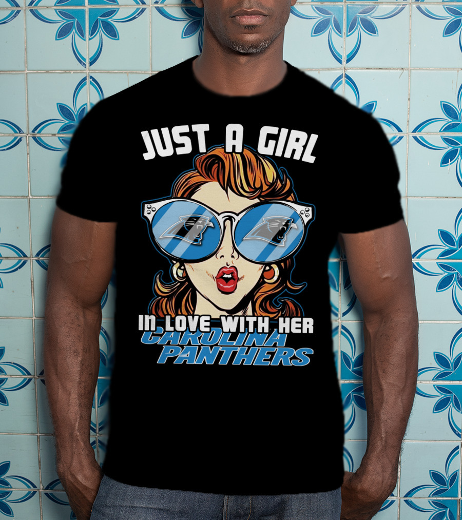 Just A Girl IN Love With Her Carolina Panthers T-Shirt