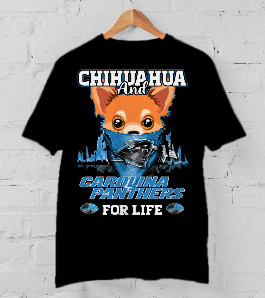 CHIHUAHUA And CAROLINA PANTHERS For Life T-Shirt