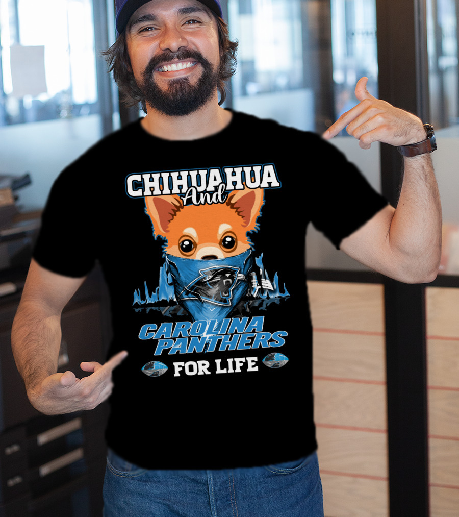 CHIHUAHUA And CAROLINA PANTHERS For Life T-Shirt