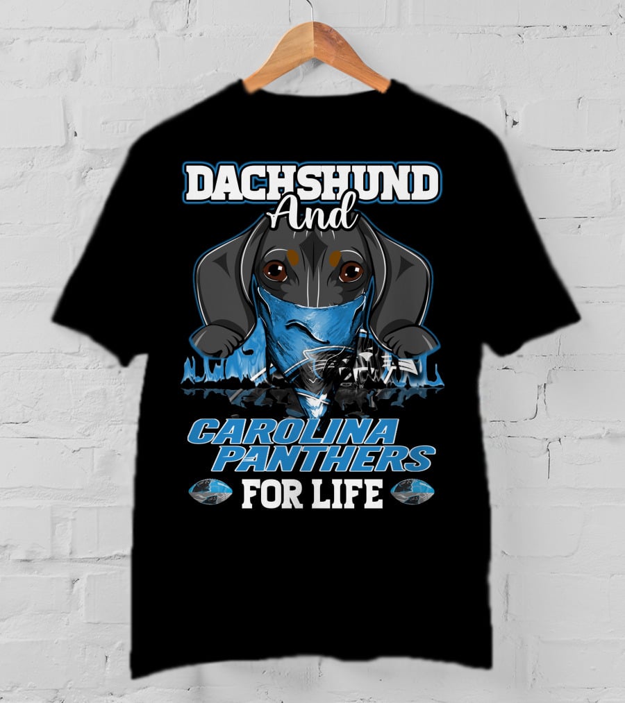 Dachshund And Carolina Panthers For Life T-Shirt