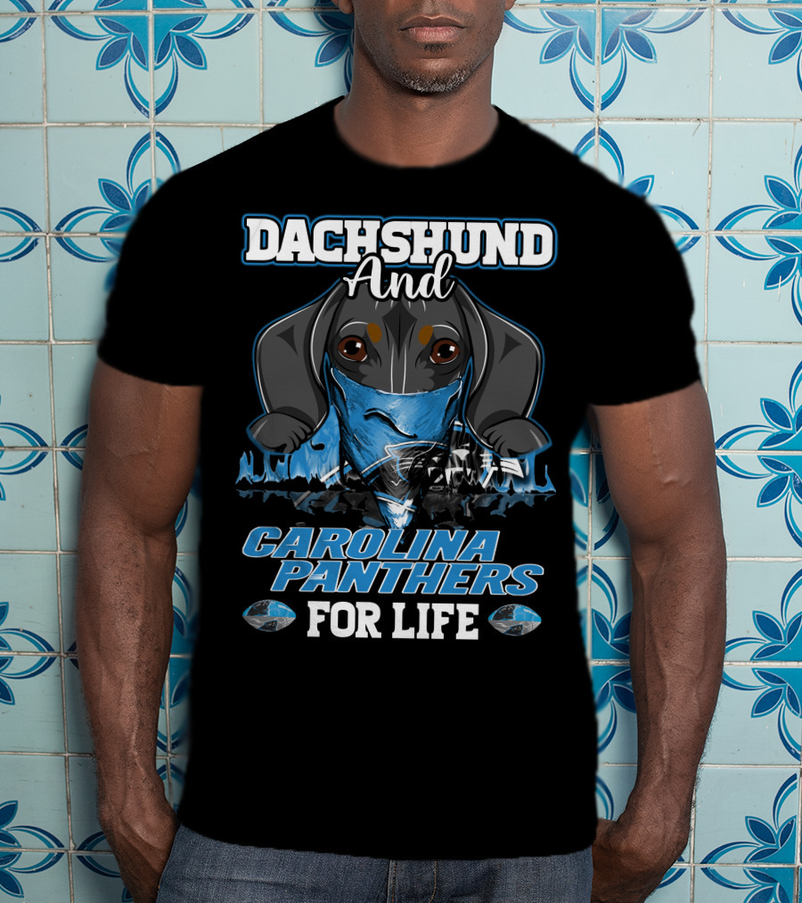 Dachshund And Carolina Panthers For Life T-Shirt