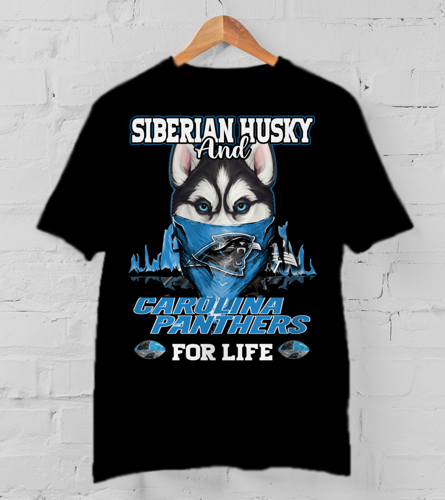 Siberian Husky And Carolina Panthers For Life T-Shirt
