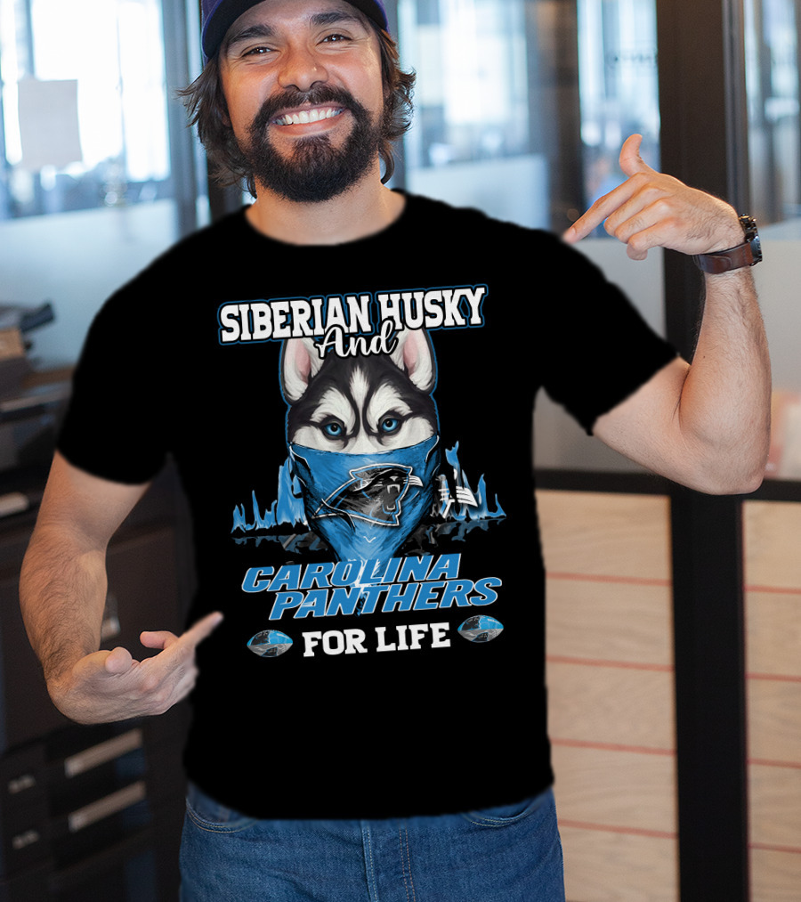 Siberian Husky And Carolina Panthers For Life T-Shirt