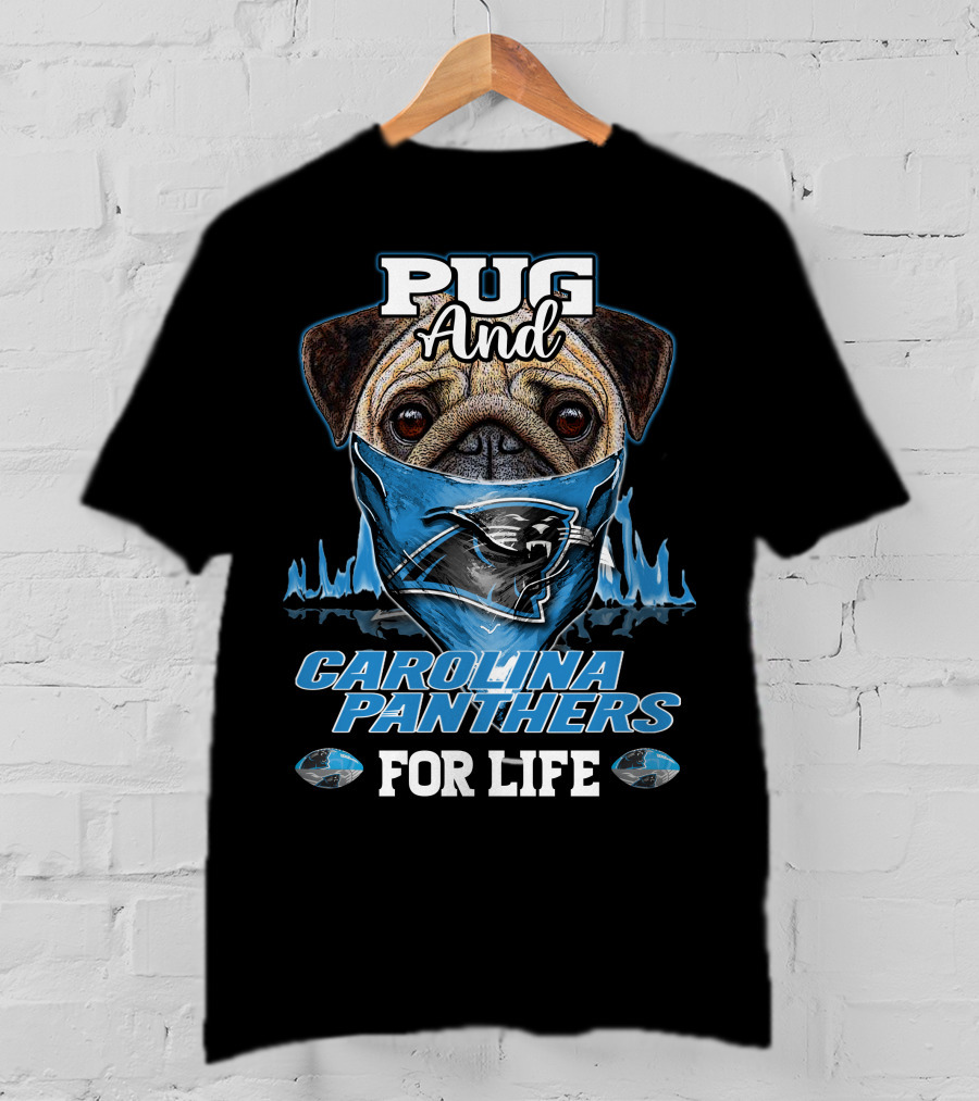 Pug And Carolina Panthers For Life T-Shirt