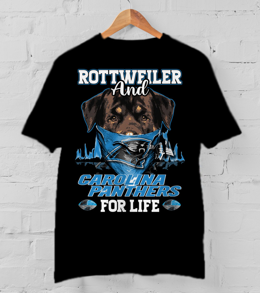 Rottweiler And Carolina Panthers For Life T-Shirt
