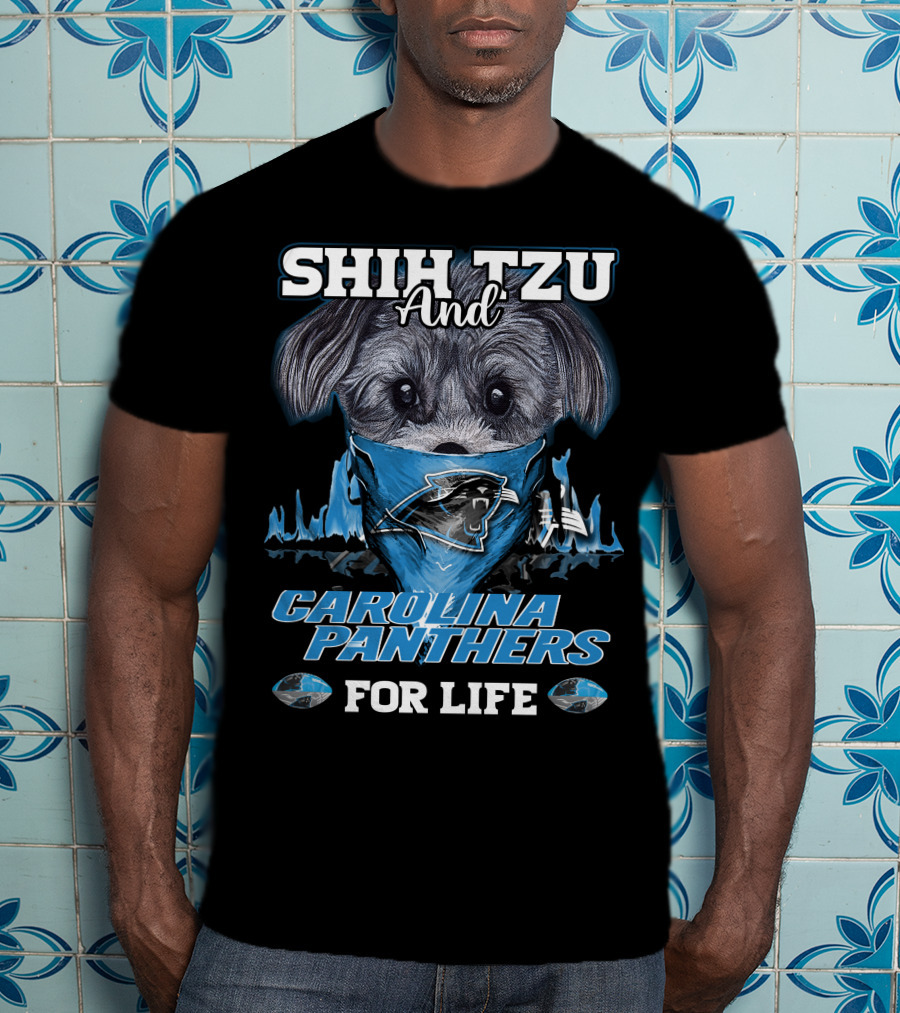 Shih Tzu And Carolina Panthers For Life T-Shirt