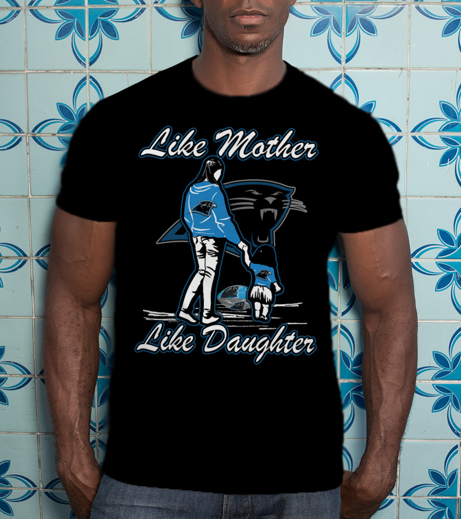 Like Mother Like Daughter Carolina Panthers Lmld T-Shirt