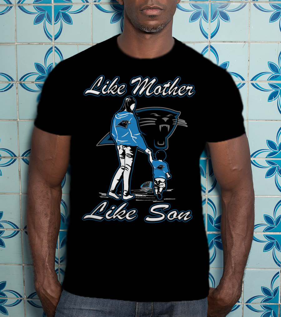 Like Mother Like Son Lmls Carolina Panthers T-Shirt