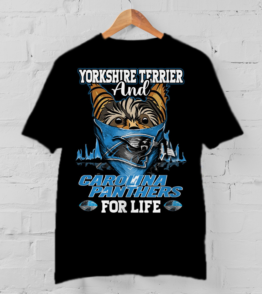 Yorkshire Terrier And Carolina Panthers For Life T-Shirt