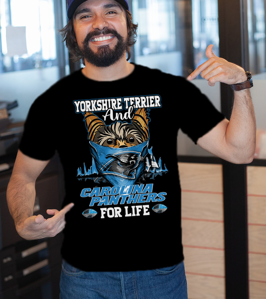 Yorkshire Terrier And Carolina Panthers For Life T-Shirt