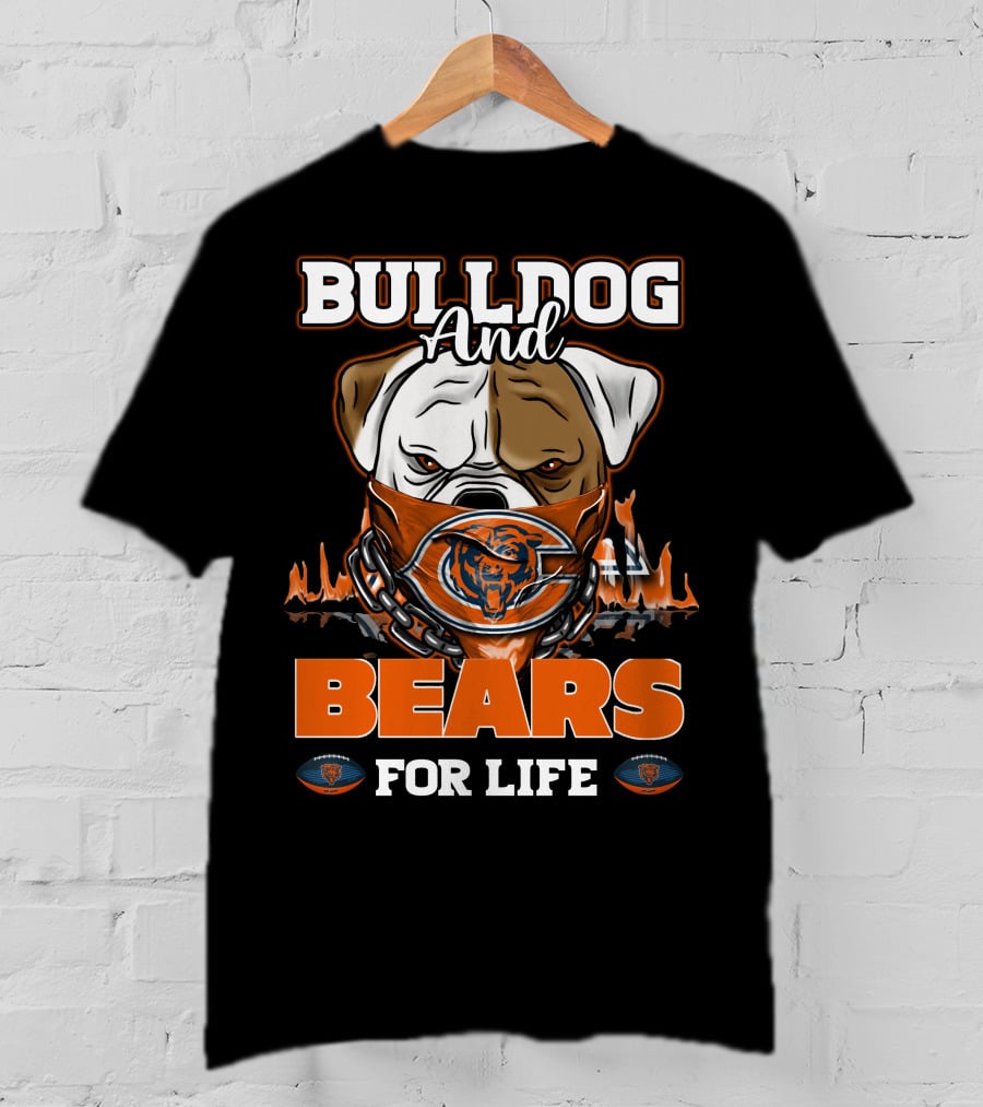 Bulldog And Bears For Life Chicago Bears T-Shirt