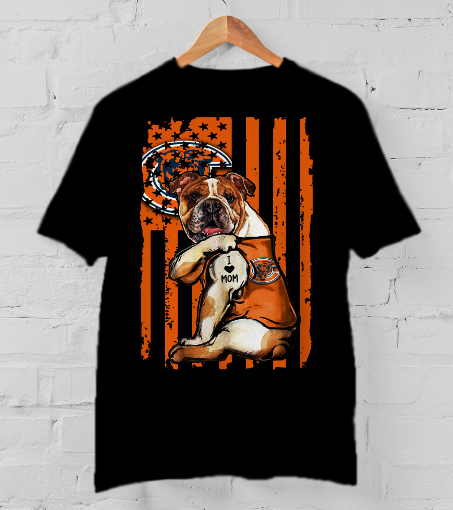 Bulldog I Love Mom Chicago Bears Logo With American Flag Background T-Shirt