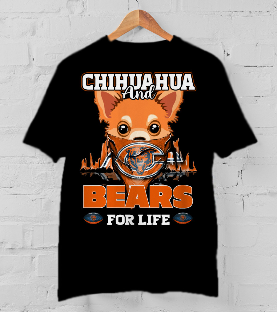 Chihuahua And Bears For Life Chicago Bears T-Shirt