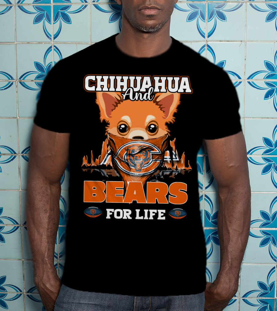 Chihuahua And Bears For Life Chicago Bears T-Shirt