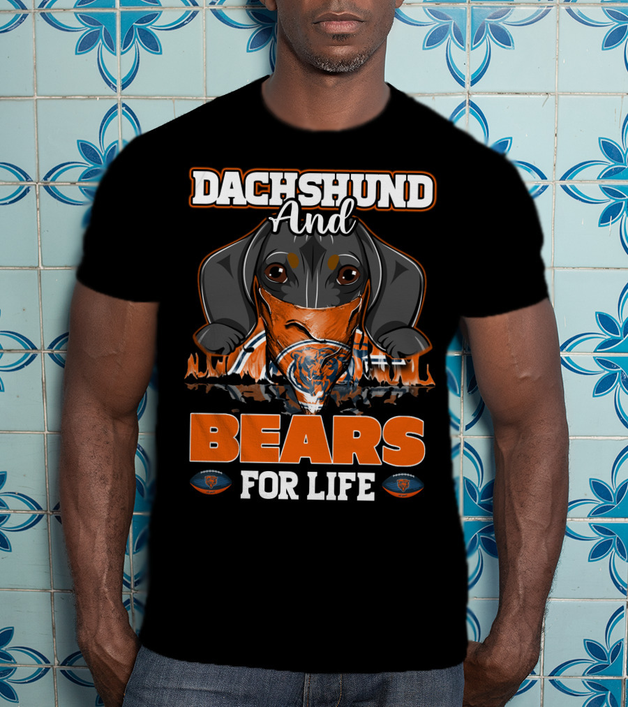 Dachshund And Bears For Life Chicago Bears T-Shirt