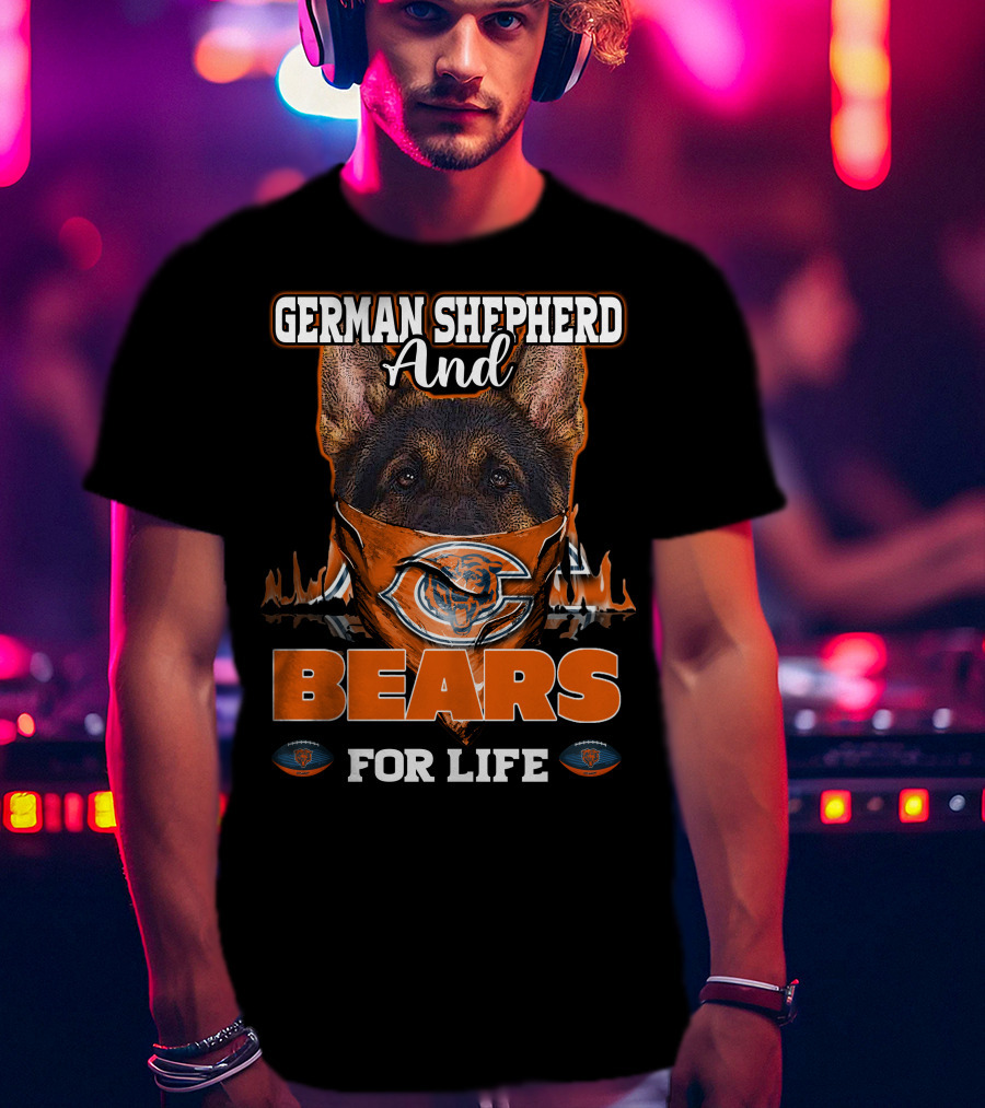 German Shepherd And Chicago Bears For Life T-Shirt