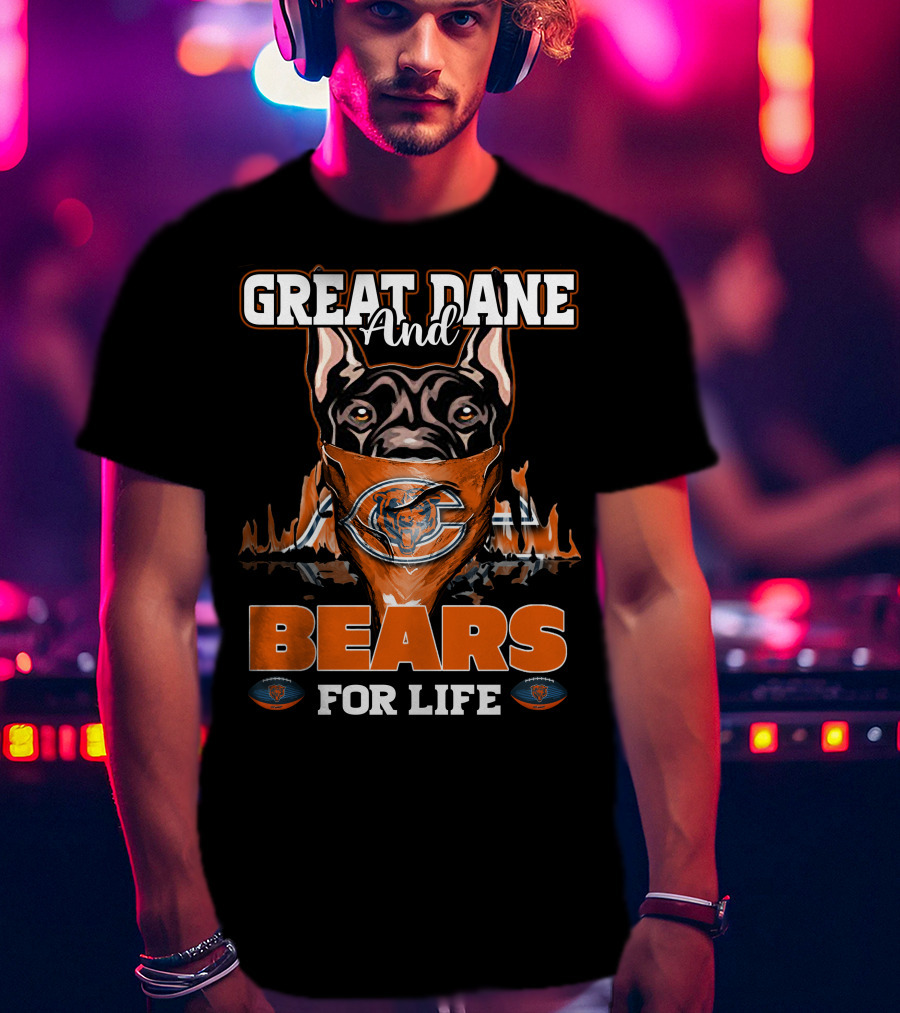 Great Dane And Bears For Life Chicago Bears T-Shirt