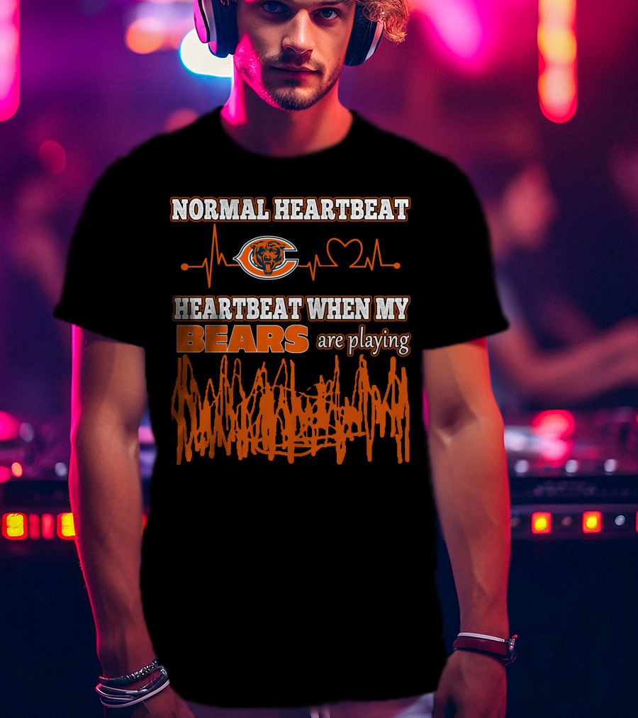 Normal Heartbeat Heartbeat When My Bears Are Playing Chicago Bears T-Shirt
