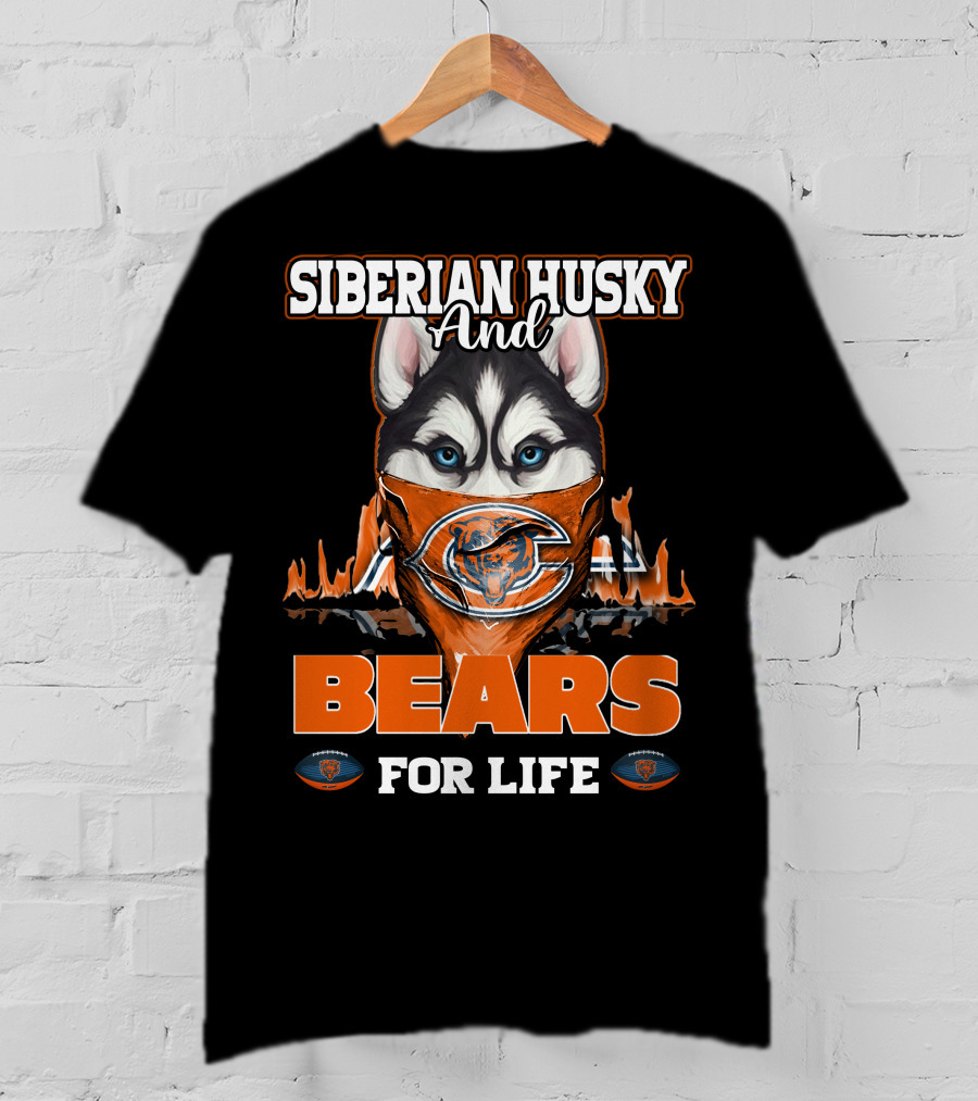 Siberian Husky And Chicago Bears For Life T-Shirt