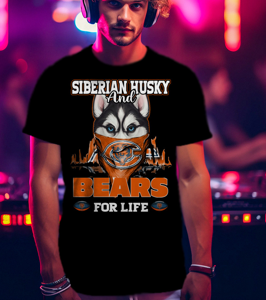 Siberian Husky And Chicago Bears For Life T-Shirt