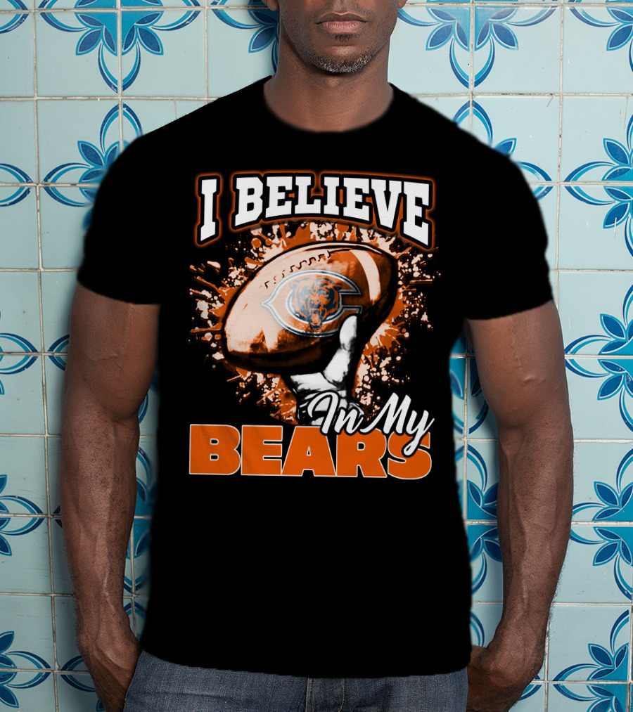 I Believe In My Chicago Bears Football T-Shirt
