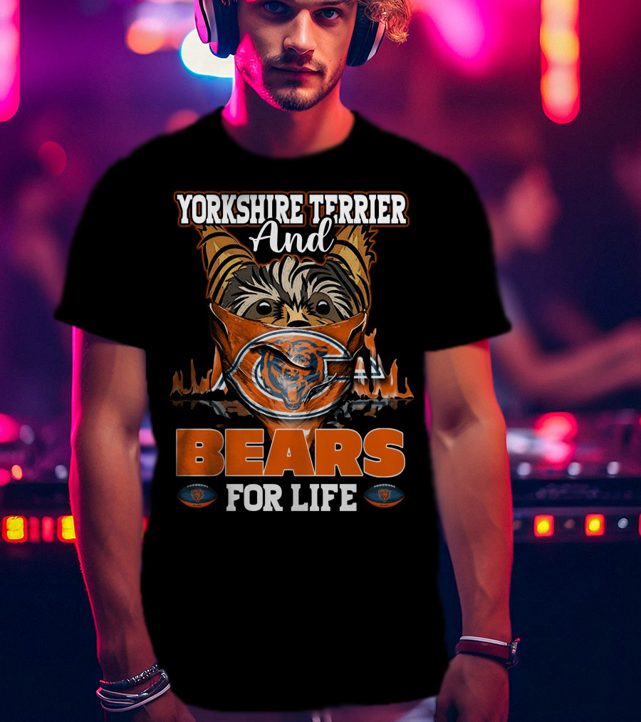 Yorkshire Terrier And Chicago Bears For Life T-Shirt