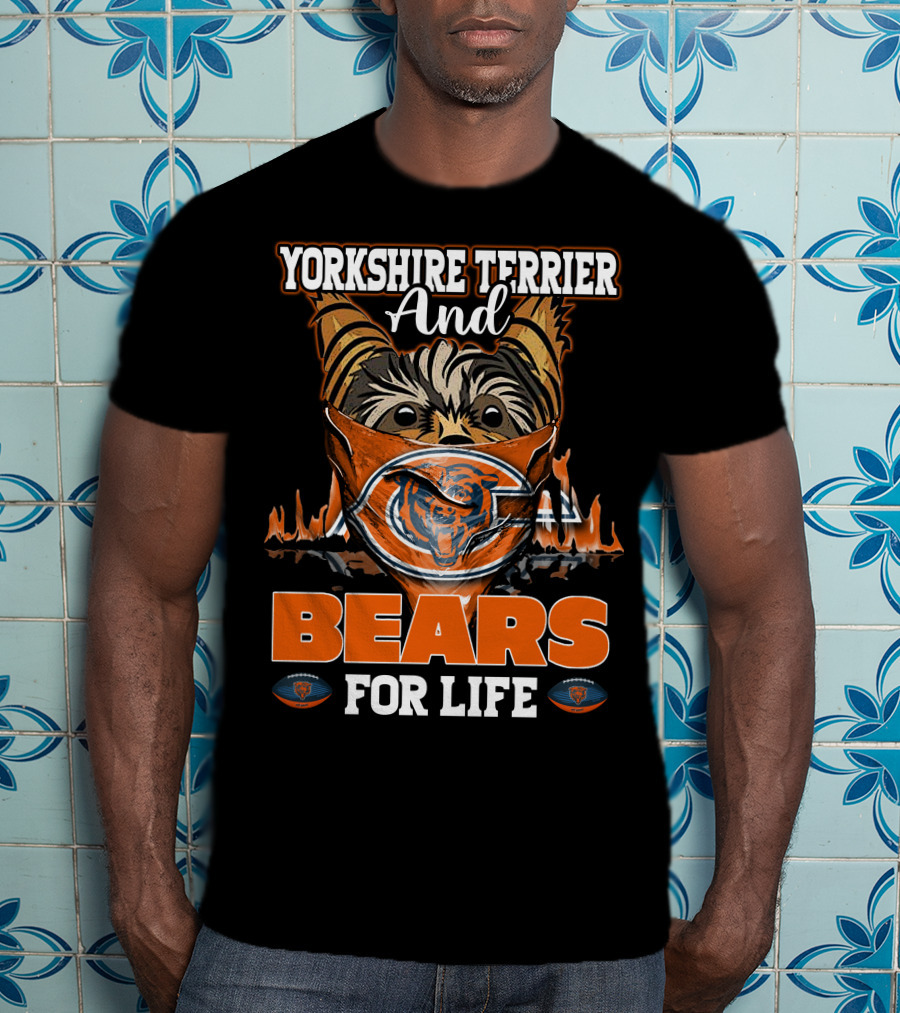 Yorkshire Terrier And Chicago Bears For Life T-Shirt