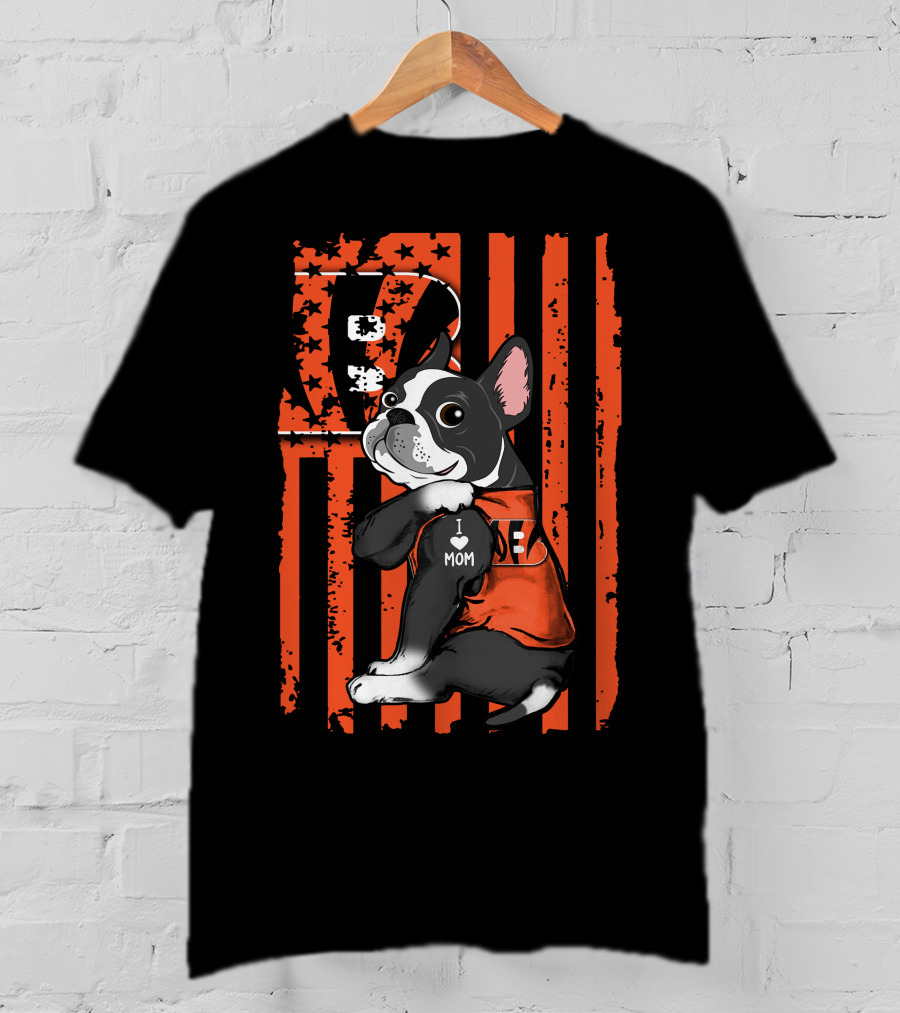 Boston Terrier Cincinnati Bengals I Love Mom T-Shirt