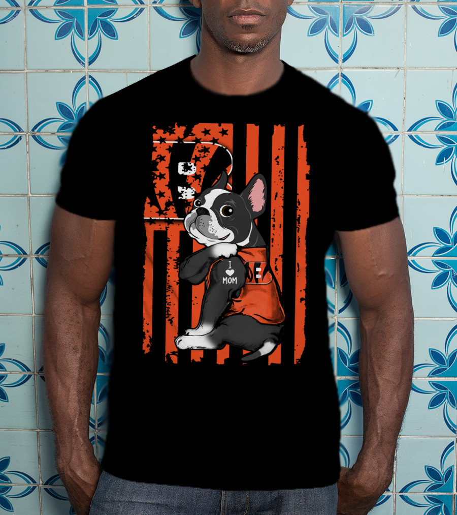 Boston Terrier Cincinnati Bengals I Love Mom T-Shirt
