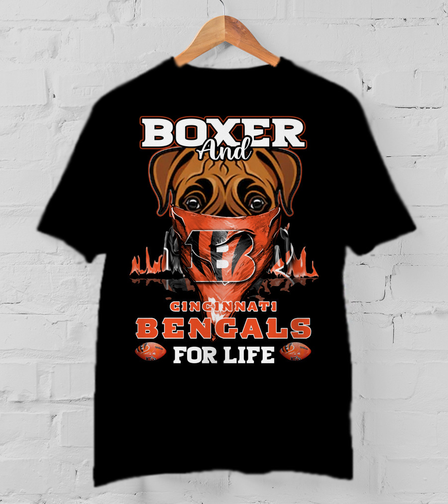 Boxer And Cincinnati Bengals For Life T-Shirt