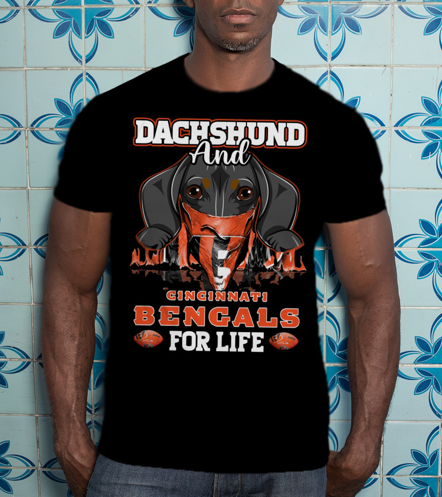 Dachshund And Cincinnati Bengals For Life T-Shirt