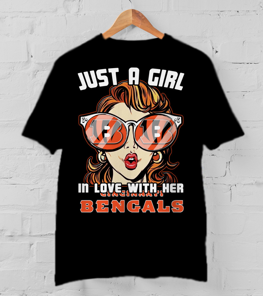 Just A Girl IN Love With Her Cincinnati Bengals T-Shirt