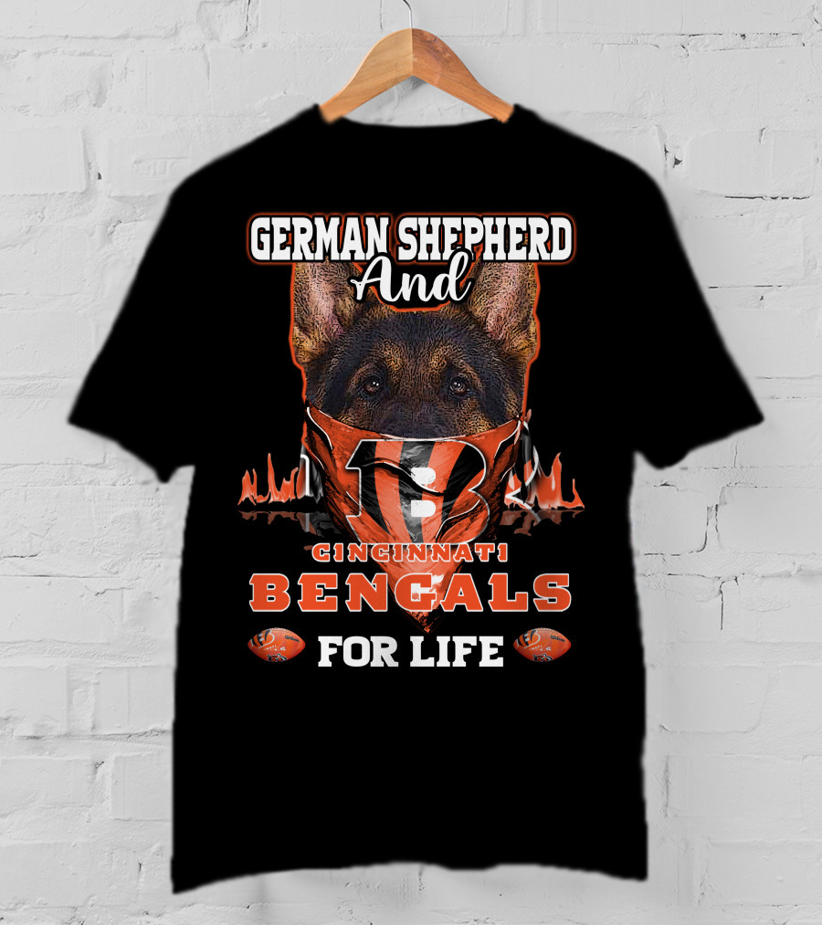 German Shepherd And Cincinnati Bengals For Life T-Shirt