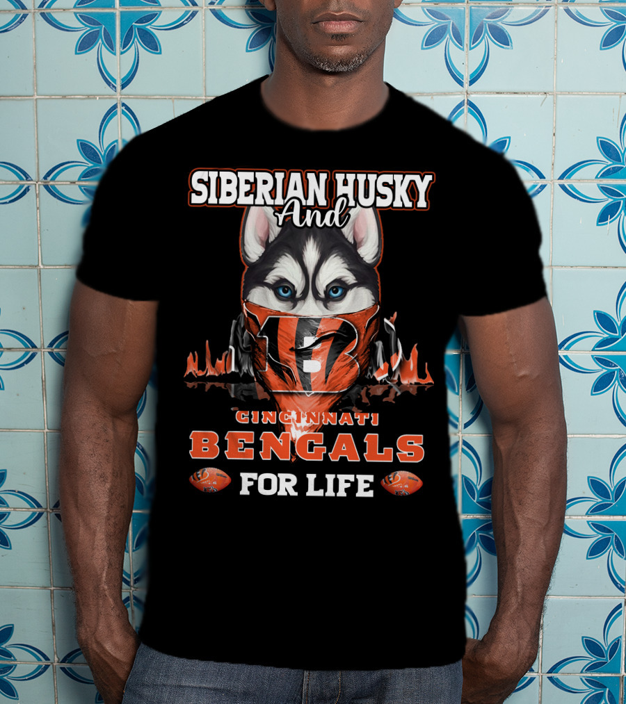 Siberian Husky And Cincinnati Bengals For Life T-Shirt