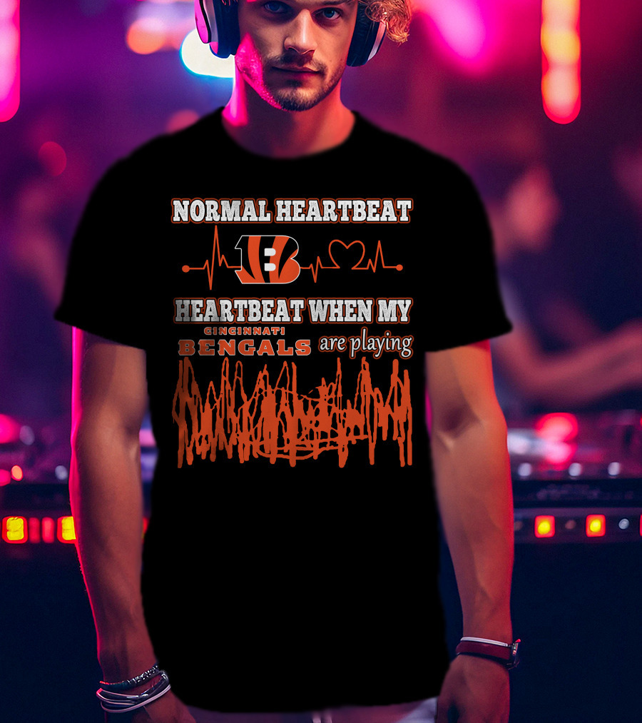 Normal Heartbeat Cincinnati Bengals Heartbeat When My Bengals Are Playing T-Shirt
