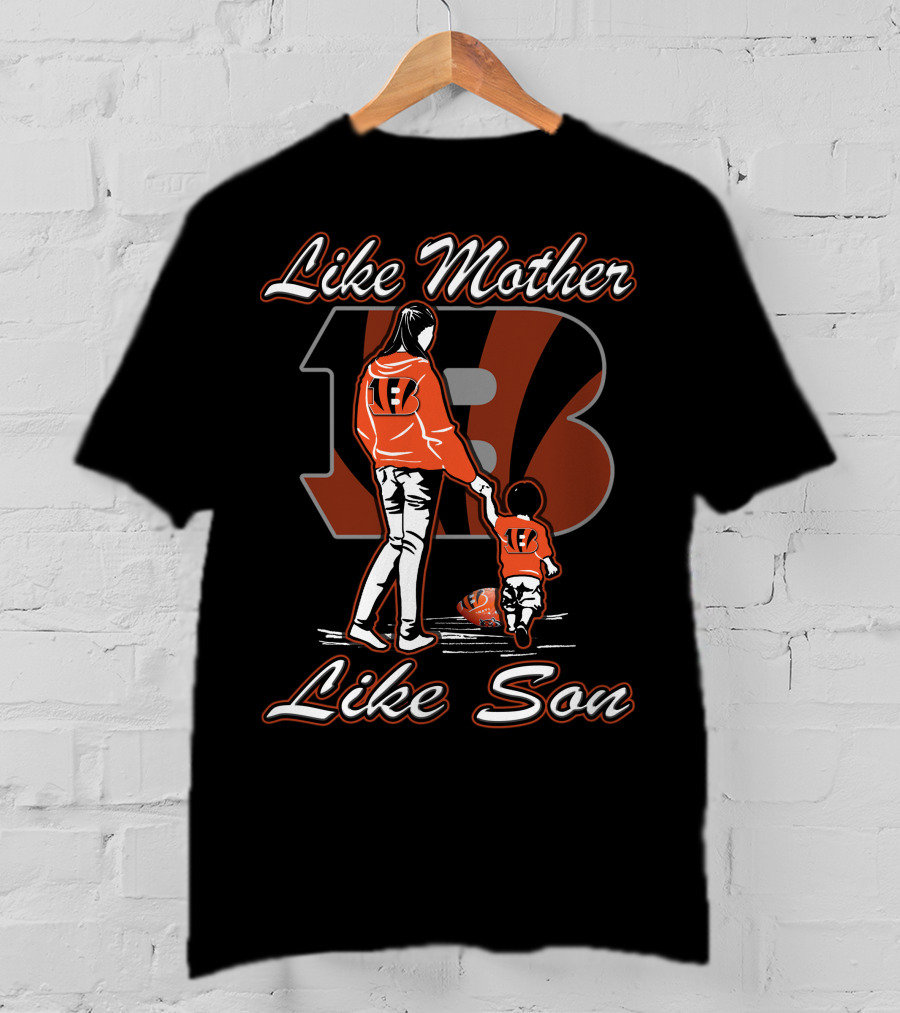 Like Mother Like Son Bengals Family 18 T-Shirt