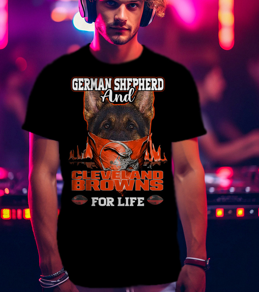 German Shepherd And Cleveland Browns For Life T-Shirt