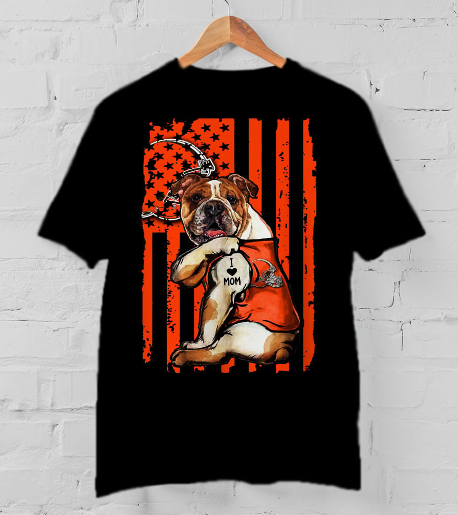 Bulldog I Love Mom Cleveland Browns Orange Stars Stripes T-Shirt