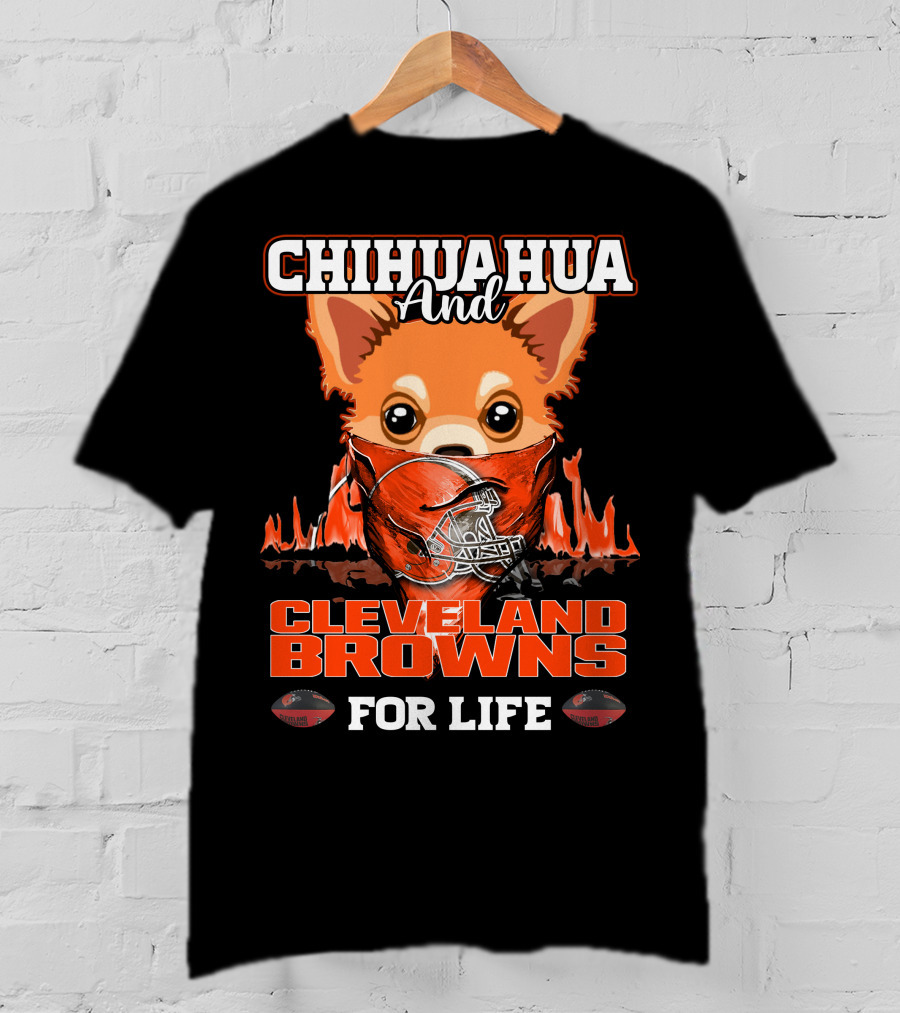 Chihuahua And Cleveland Browns For Life T-Shirt