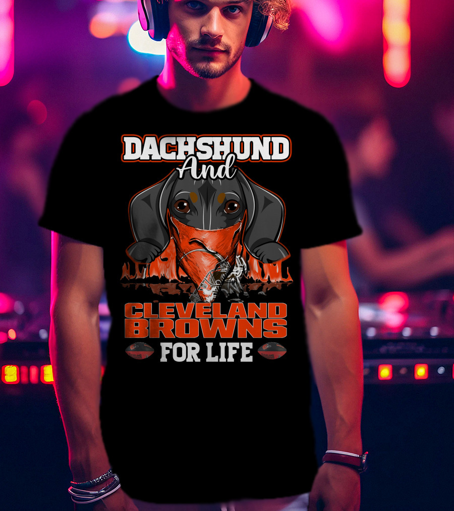 Dachshund And Cleveland Browns For Life T-Shirt