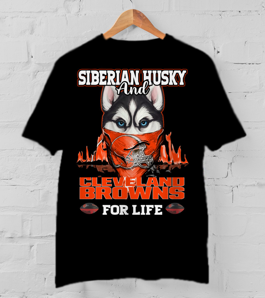 Siberian Husky And Cleveland Browns For Life T-Shirt