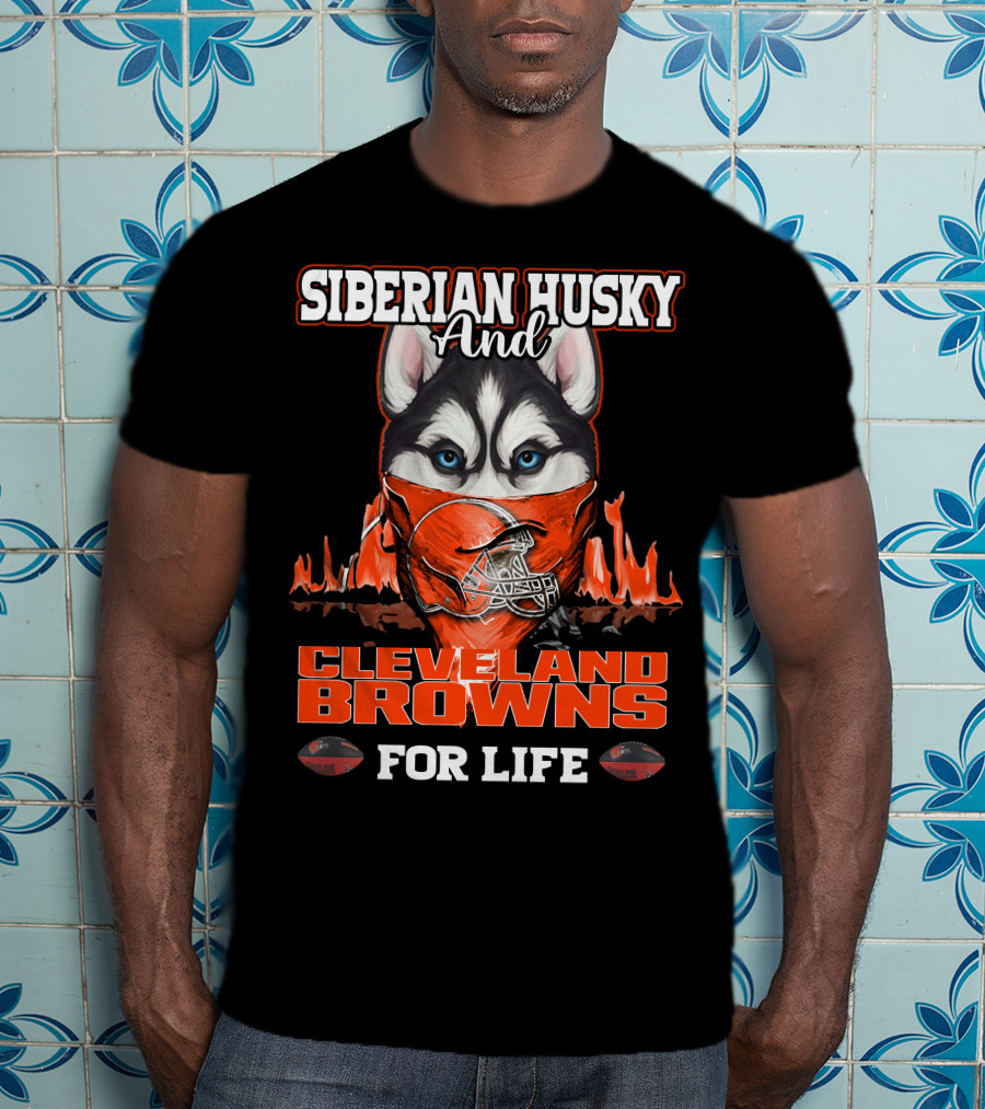 Siberian Husky And Cleveland Browns For Life T-Shirt