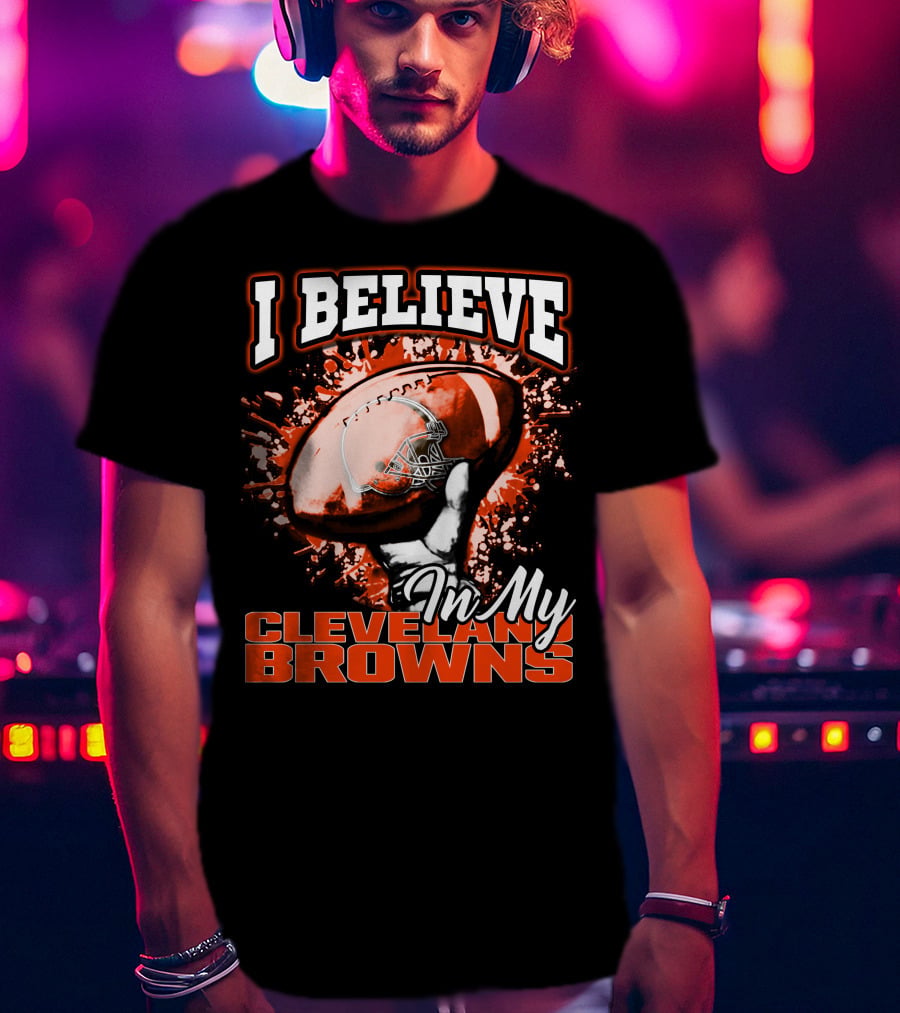 I Believe In My Cleveland Browns Football Passion T-Shirt