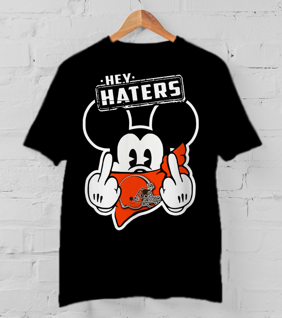 HEY HATERS Mick CLEVELAND BROWNS T-Shirt