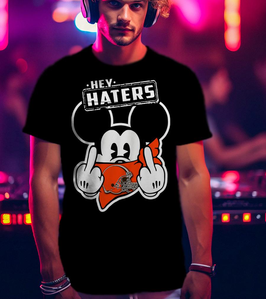 HEY HATERS Mick CLEVELAND BROWNS T-Shirt