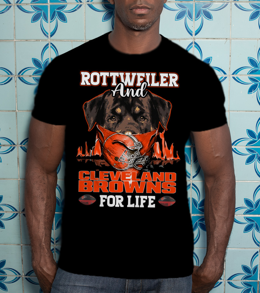 Rottweiler And Cleveland Browns For Life T-Shirt