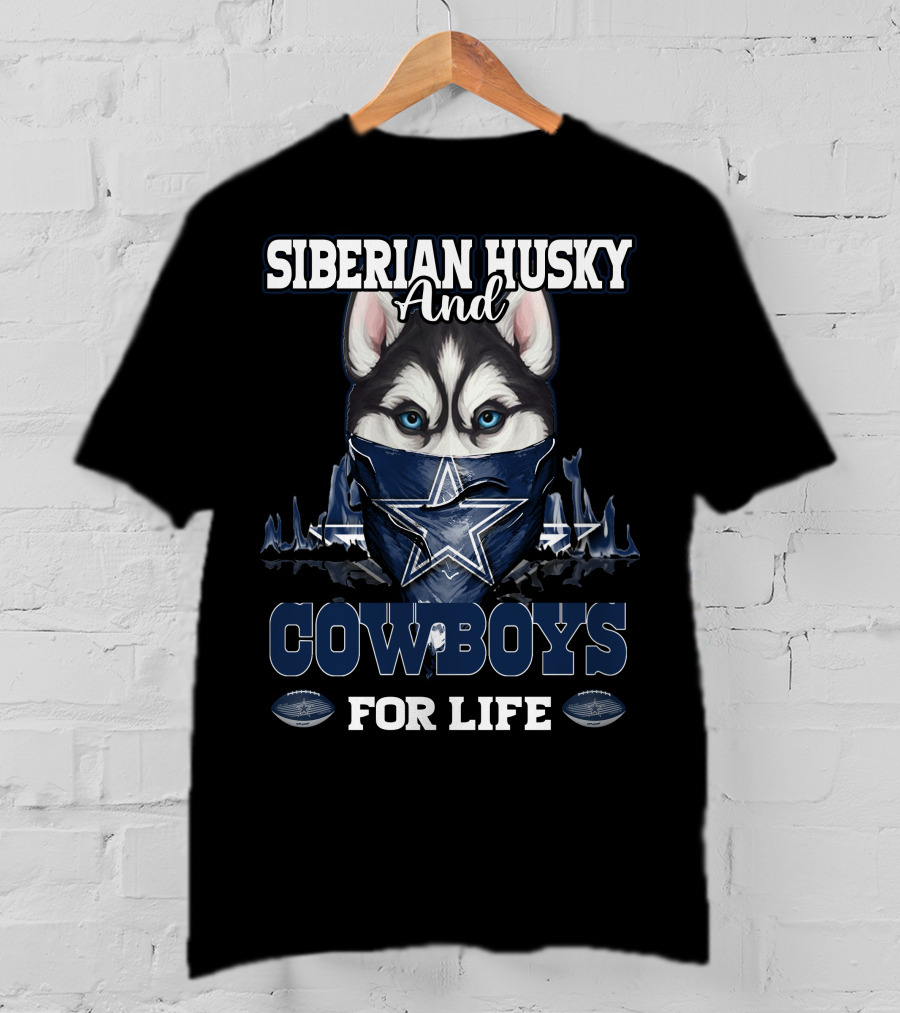 Siberian Husky And Cowboys For Life Dallas Cowboys T-Shirt