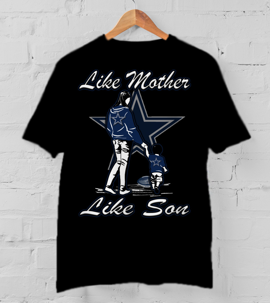 Like Mother Like Son Dallas Cowboys T-Shirt